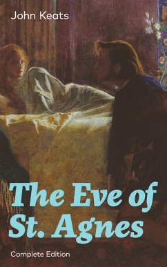 Cover The Eve of St. Agnes (Complete Edition) (eBook, ePUB)