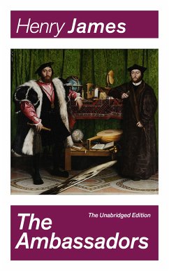 The Ambassadors (The Unabridged Edition) (eBook, ePUB) - James, Henry