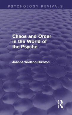 Chaos and Order in the World of the Psyche (eBook, ePUB) - Wieland-Burston, Joanne