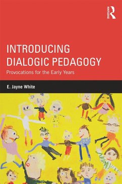 Introducing Dialogic Pedagogy (eBook, ePUB) - White, E.