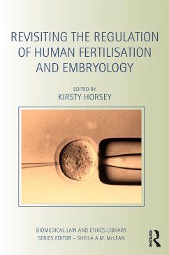 Revisiting the Regulation of Human Fertilisation and Embryology (eBook, ePUB) - Horsey, Kirsty