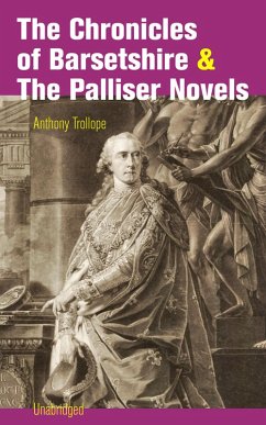 The Chronicles of Barsetshire & The Palliser Novels (Unabridged) (eBook, ePUB) - Trollope, Anthony