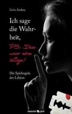 Ich sage die Wahrheit, PS: Das war eine Lüge! (eBook, ePUB) - Andrey, Livia