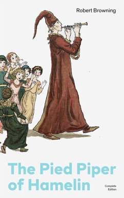 The Pied Piper of Hamelin (Complete Edition) (eBook, ePUB) - Browning, Robert