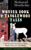 Wonder Book & Tanglewood Tales – Greatest Stories from Greek Mythology for Children (Illustrated Unabridged Edition) (eBook, ePUB)