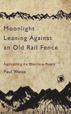 Moonlight Leaning Against an Old Rail Fence (eBook, ePUB)