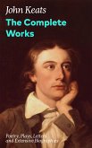 The Complete Works: Poetry, Plays, Letters and Extensive Biographies (eBook, ePUB)
