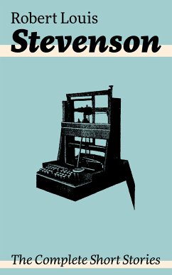 The Complete Short Stories (eBook, ePUB) - Stevenson, Robert Louis