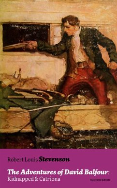 The Adventures of David Balfour: Kidnapped & Catriona (Illustrated Edition) (eBook, ePUB) - Stevenson, Robert Louis