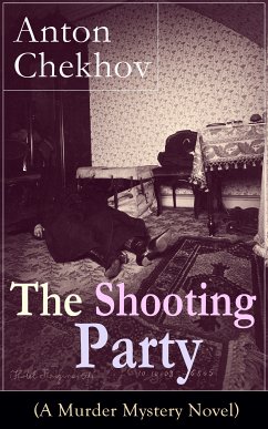 The Shooting Party (A Murder Mystery Novel) (eBook, ePUB) - Chekhov, Anton