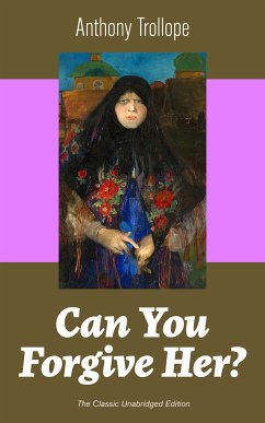 Can You Forgive Her? (The Classic Unabridged Edition) (eBook, ePUB) - Trollope, Anthony