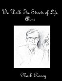 We Walk the Streets of Life Alone (eBook, ePUB)