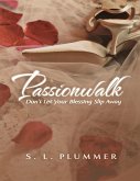 Passionwalk: Don't Let Your Blessing Slip Away (eBook, ePUB)