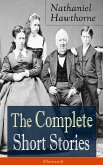 The Complete Short Stories of Nathaniel Hawthorne (Illustrated) (eBook, ePUB)