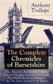 The Complete Chronicles of Barsetshire: The Warden, Barchester Towers, Doctor Thorne, Framley Parsonage, The Small House at Allington & The Last Chronicle of Barset (eBook, ePUB)