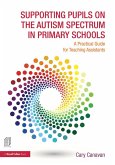 Supporting Pupils on the Autism Spectrum in Primary Schools (eBook, PDF)