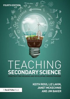 Teaching Secondary Science (eBook, ePUB) - Ross, Keith; Lakin, Liz; McKechnie, Janet; Baker, Jim