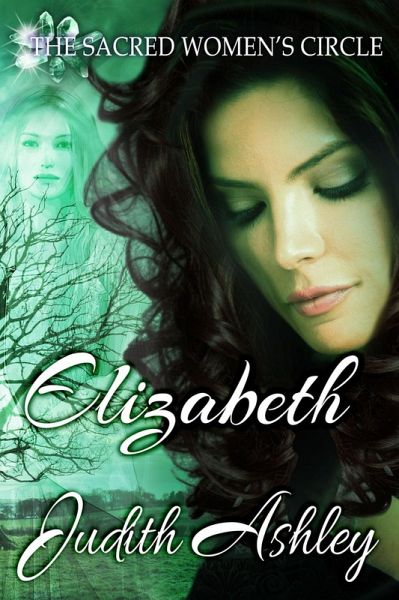 Elizabeth (The Sacred Women's Circle, #2) (eBook, ePUB) Elizabeth (The Sacred Women's Circle, #2) (eBook, ePUB)