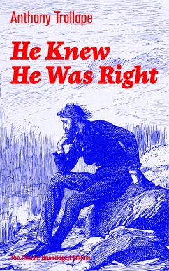 He Knew He Was Right (The Classic Unabridged Edition) (eBook, ePUB) - Trollope, Anthony