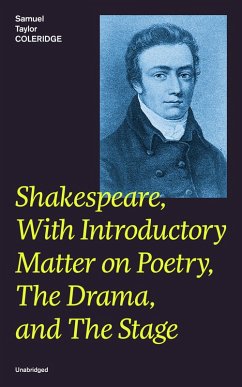 Shakespeare, With Introductory Matter on Poetry, The Drama, and The Stage (Unabridged) (eBook, ePUB) - Coleridge, Samuel Taylor