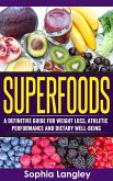 Superfoods: A Definitive Guide for Weight Loss, Athletic Performance and Dietary Well-Being (eBook, ePUB)
