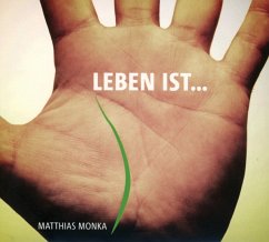 Leben Ist... - Monka,Matthias