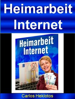 Heimarbeit Internet (eBook, ePUB) - Heklotos, Carlos