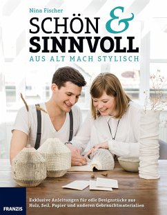 Schön & Sinnvoll: aus alt mach stylisch! (eBook, PDF) - Fischer, Nina