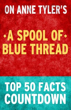 A Spool of Blue Thread - Top 50 Facts Countdown (eBook, ePUB) - Facts, Top