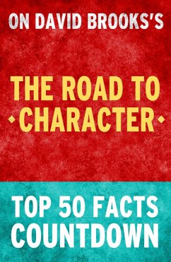 The Road to Character - Top 50 Facts Countdown (eBook, ePUB) - Facts, Top The Road to Character - Top 50 Facts Countdown (eBook, ePUB) - Facts, Top