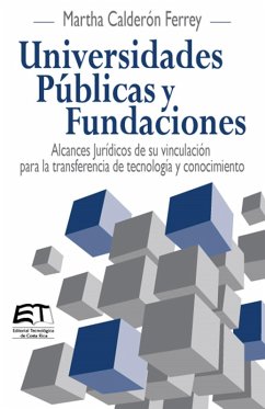 Cover Universidades Públicas y Fundaciones. Alcances Jurídicos de su vinculación para la transferencia de tecnología y conocimiento (eBook, ePUB)