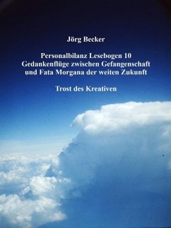 Personalbilanz Lesebogen 10 Gedankenflüge zwischen Gefangenschaft und Fata Morgana der weiten Zukunft (eBook, ePUB) - Becker, Jörg