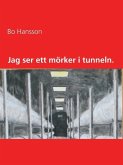 Jag ser ett mörker i tunneln. (eBook, ePUB)
