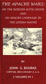 The Apache Wars: On The Border With Crook And An Apache Campaign In The Sierra Madre. 2 Volumes In 1. (eBook, ePUB)