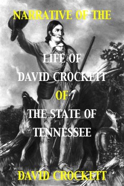 Narrative of the Life of David Crockett of the State of Tennessee (eBook, ePUB) - Crockett, David
