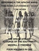 Life of Tom Horn, Government Scout, Geronimo's Story of His Life, Annals of Old Fort Cummings, New Mexico 1867-1868, The Dread Apache: Early Day Scourge of the Southwest (4 Volumes In 1) (eBook, ePUB)