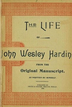 The Life of John of John Wesley Hardin as Written by Himself (Texas Ranger Tales, #1) (eBook, ePUB) - Wesley Hardin, John