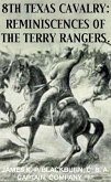 8th Texas Rangers Cavalry: Reminisces Of The Terry Rangers (Civil War Texas Ranger & Cavalry, #4) (eBook, ePUB)