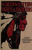 Northwestern Indian Fights and Fighters: Chief Joseph and the Nez Perce War & Captain Jack and the Modoc War (eBook, ePUB)