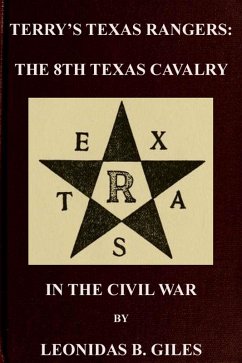 Terry's Texas Rangers: The 8th Texas Cavalry Regiment In The Civil War (Civil War Texas Rangers & Cavalry, #2) (eBook, ePUB) - Giles, Leonidas B.