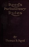 Reed's Parliamentary Rules: A Manual of General Parliamentary Law (eBook, ePUB)