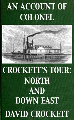 An Account of Colonel Crockett's Tour: North and Down East (eBook, ePUB) - Crockett, David