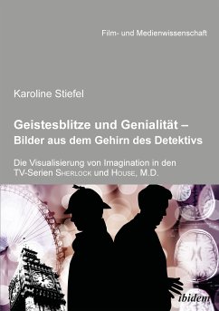 Geistesblitze und Genialität - Bilder aus dem Gehirn des Detektivs (eBook, ePUB) - Stiefel, Karoline