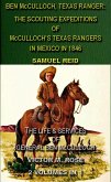 Ben McCulloch, Texas Ranger: The Scouting Expeditions Of McCulloch's Texas Rangers In Mexico In 1846 & The Life & Services Of General Ben McCulloch (2 Volumes In 1) (eBook, ePUB)