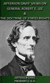 Jefferson Davis' Views On General Robert E. Lee & The Doctrine Of States Rights (eBook, ePUB)