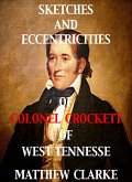 Sketches and Eccentricities of Colonel David Crockett of West Tennessee (eBook, ePUB)