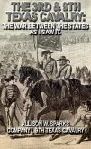 The 3rd & 9th Texas Cavalry: The War Between The States As I Saw It. (Civil War Texas Ranger & Cavalry, #7) (eBook, ePUB)