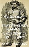 "Co. Aytch"; Maury Grays, First Tennessee Regiment; A Side Show of the Big Show (eBook, ePUB)