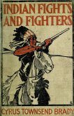 Indian Fights & Fighters: Campaigns of Generals Custer, Miles, Crook, Terry, & Sheridan with the Sioux (eBook, ePUB)