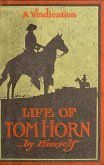 Life Of Tom Horn, Government Scout & Interpreter; A Vindication (eBook, ePUB)